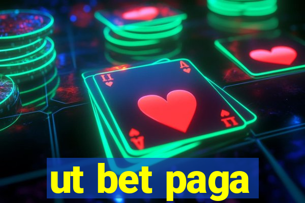 ut bet paga